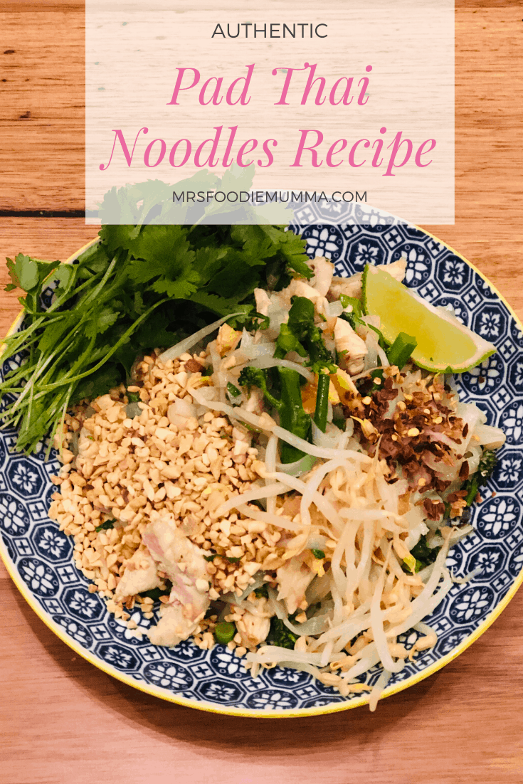 Authentic Pad Thai Recipe - Mrsfoodiemumma - Thai recipe